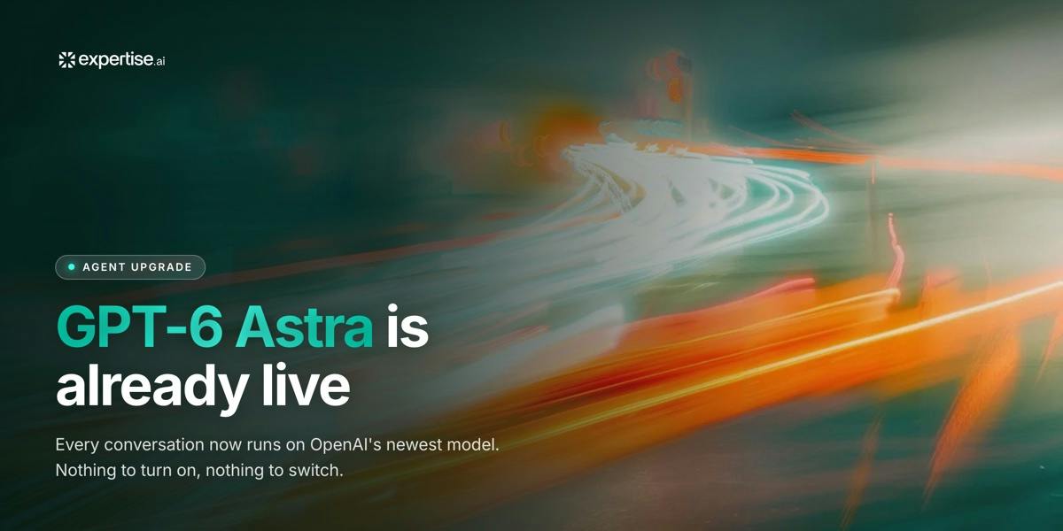 GPT-6 is now live on Expertise AI